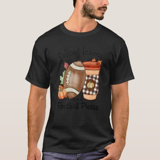 Autumn Saying Falling Leaves And Football Please F T-Shirt (Vorderseite)