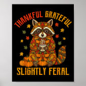Autumn Thankful Grateful Slightly Feral Funny Racc Poster (Vorne)