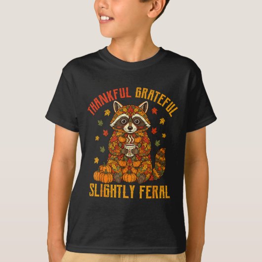 Autumn Thankful Grateful Slightly Feral Funny Racc T-Shirt (Vorderseite)