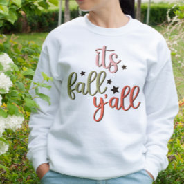 AUTUMN THEMA, ES IST FALL Y'ALL SWEATSHIRT