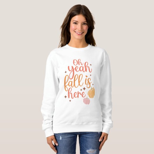 AUTUMN THEMED OH YEAH FALL IST HIER SWEATSHIRT (Vorne ganz)