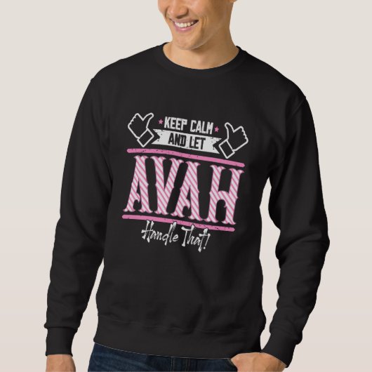 Avah Keep Calm and let Avah Handle that Sweatshirt (Vorderseite)