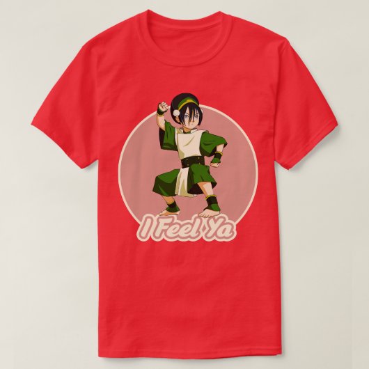 Avatar Toph I Feel Ya T-Shirt (Design vorne)