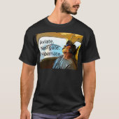 Aviate Navigate Hibernate Pilot T Shirt. T-Shirt (Vorderseite)