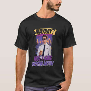 Aviation Mayday Mokka Latte Ideal für Piloten T-Shirt