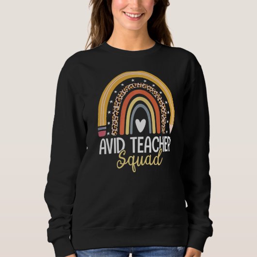 Avid Teacher Squad Team Avid Program Educator Appr Sweatshirt (Vorderseite)