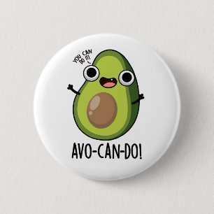 Avo-can-do Funny Avocado Pun Button