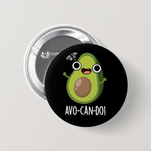 Avo-can-do Funny Avocado Pun Dark BG Button (Vorne & Hinten)