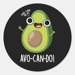 Avo-can-do Funny Avocado Pun Dark BG Runder Aufkleber
