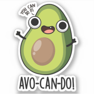 Avo-can-do Funny Avocado Puns Aufkleber
