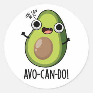 Avo-can-do Funny Avocado Puns Runder Aufkleber