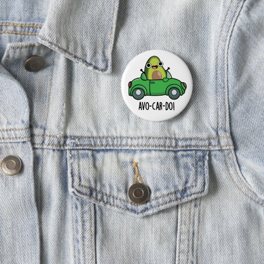 Avo-car-do Funny Avocado Puns Button (Beispiel)