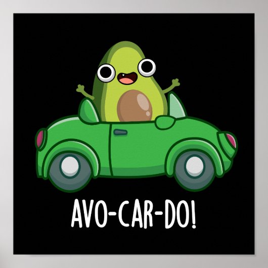 Avo-car-do Funny Avocado Puns Dark BG Poster (Vorne)
