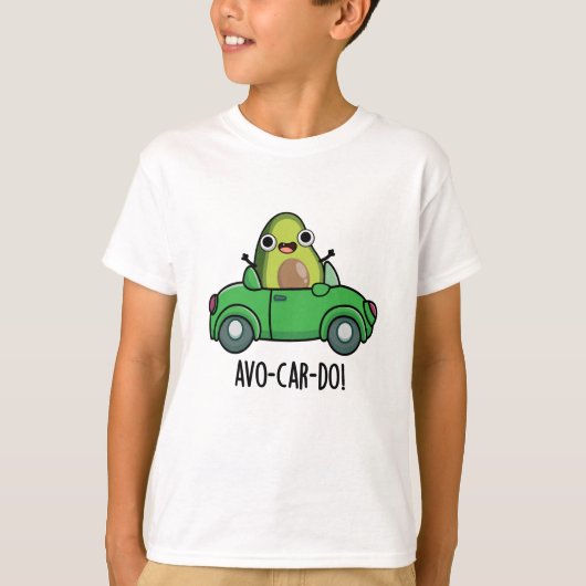 Avo-car-do Funny Avocado Puns T-Shirt (Vorderseite)