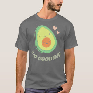 Avo Good Day Niedlich Avocado Pub T-Shirt