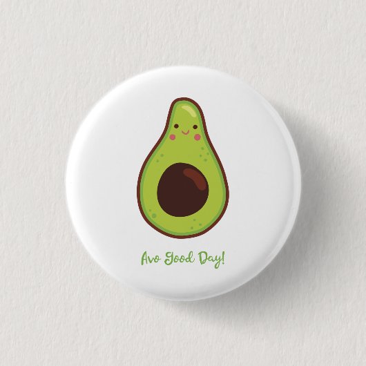 Avo Good Day Punny Avocado Button (Vorderseite)