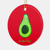 Avo Good Day Punny Avocado Keramik Ornament (Links)