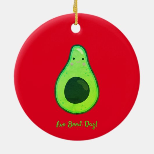 Avo Good Day Punny Avocado Keramik Ornament (Hinten)