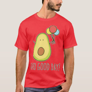 Avo guter Tag T-Shirt