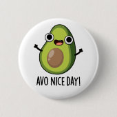 Avo Nice Day Funny Avocado Pub Button (Vorderseite)