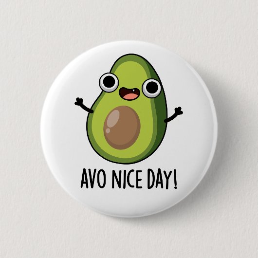 Avo Nice Day Funny Avocado Pub Button (Vorderseite)