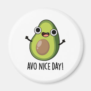 Avo Nice Day Funny Avocado Pub Magnet