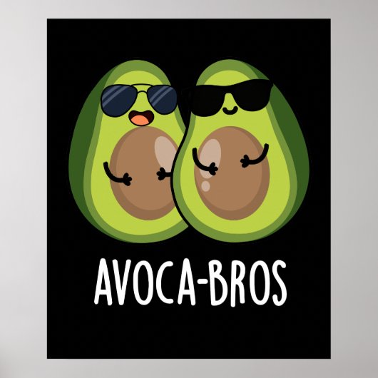 Avoca-bros Funny Avocado Pun Dark BG Poster (Vorne)