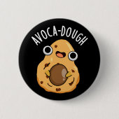 Avoca-dough Funny Avocado Pun Button (Vorderseite)