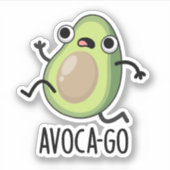 Avoca-go Funny Avocado Pun Aufkleber (Vorderseite)