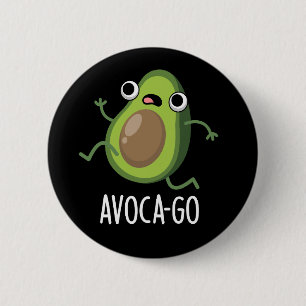 Avoca-go Funny Avocado Pun Dark BG Button