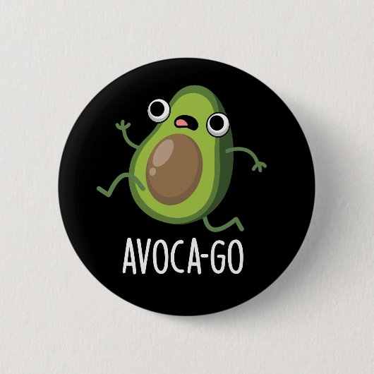 Avoca-go Funny Avocado Pun Dark BG Button (Vorderseite)