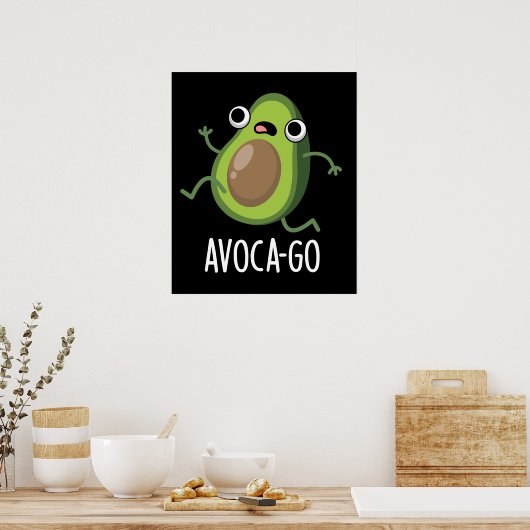 Avoca-go Funny Avocado Pun Dark BG Poster (Küche)