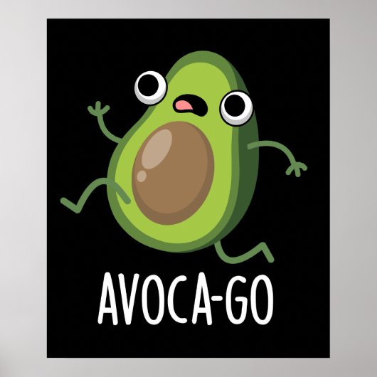 Avoca-go Funny Avocado Pun Dark BG Poster (Vorne)