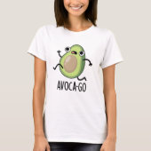 Avoca-go Funny Avocado Pun T-Shirt (Vorderseite)
