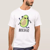 Avoca-go Funny Avocado Pun T-Shirt (Vorderseite)