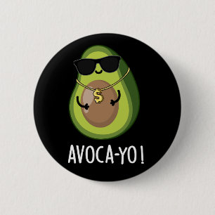 Avoca-yo Funny Cool Avocado Pun Dark BG Button