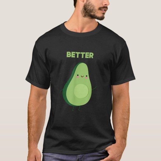 Avocado Better Halb Matching Couple Niedlich Valen T-Shirt (Vorderseite)
