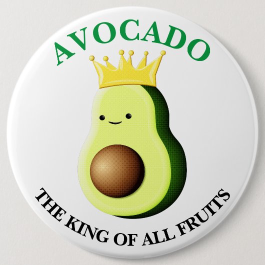 Avocado der König aller Früchte Button (Vorderseite)