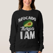 Avocado Deshalb bin ich Avocado Sweatshirt (Vorderseite)