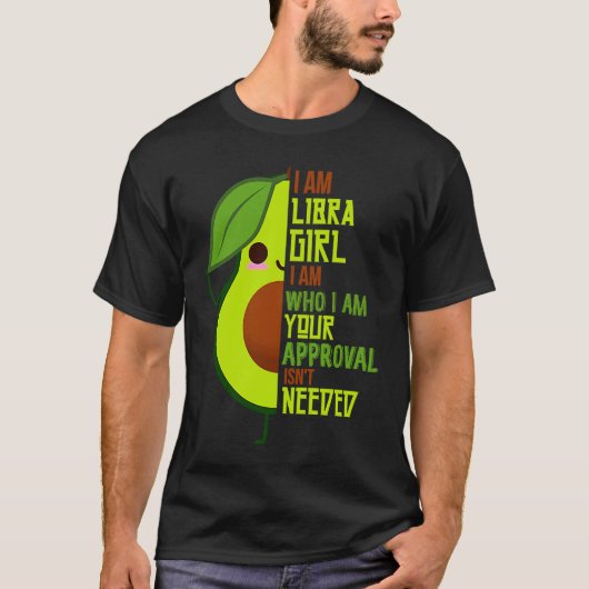 Avocado Girl Libra Born In September or October Qu T-Shirt (Vorderseite)