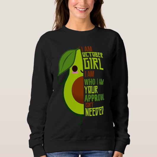 Avocado I Am October Girl Vegan Vegetarian Herbivo Sweatshirt (Vorderseite)