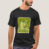Avocado Ich bin der gute Fass T-Shirt (Vorderseite)