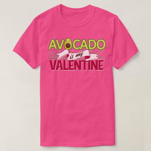 Avocado ist mein Valentin 54 T-Shirt (Design vorne)