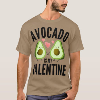 Avocado ist mein Valentine 5 1 T-Shirt