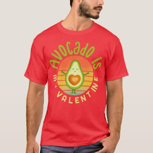 Avocado ist mein valentine Avocado Geschenk Vegane T-Shirt