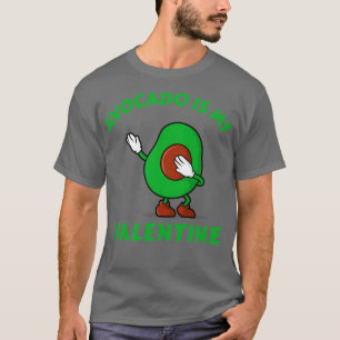 Avocado ist mein Valentine Dabbing Avocado T-Shirt