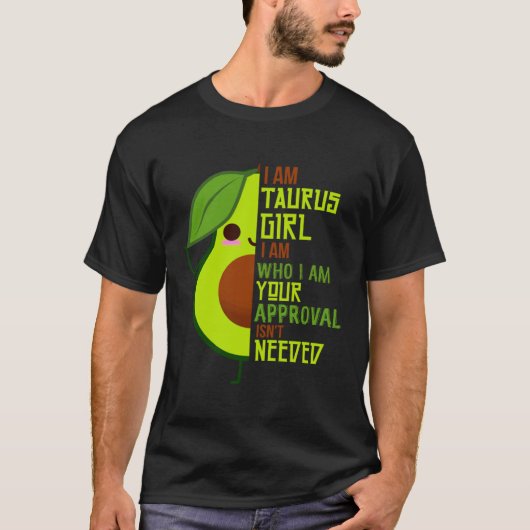 Avocado-Mädchen Stier Geboren im April oder Mai Kö T-Shirt (Vorderseite)