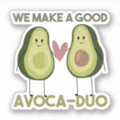 Avocado Pun: Wir machen ein gutes Avoca-duo Aufkleber (Vorderseite)