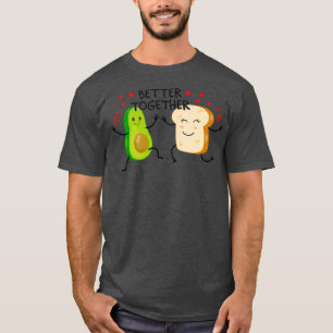 AVOCADO TOAST BESSER ZUSAMMEN T-Shirt