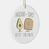 Avocado + Toast-beste Freund-lustige Verzierung Keramik Ornament (Rechts)